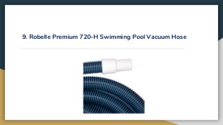9. Robelle Premium 720-H Swimming Pool Vacuum Hose
 