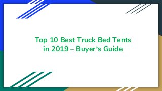 Top 10 Best Truck Bed Tents
in 2019 – Buyer’s Guide
 