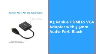 #3 Rankie HDMI to VGA
Adapter with 3.5mm
Audio Port, Black
 