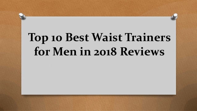 waist trainers for men in 2018 reviews