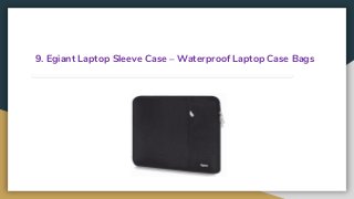 9. Egiant Laptop Sleeve Case – Waterproof Laptop Case Bags
 