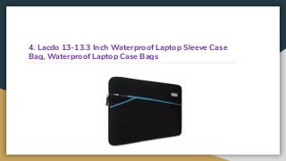 4. Lacdo 13-13.3 Inch Waterproof Laptop Sleeve Case
Bag, Waterproof Laptop Case Bags
 