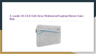3. Lacdo 13-13.3-Inch Gray Waterproof Laptop Sleeve Case
Bag
 
