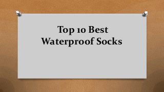 Top 10 Best
Waterproof Socks
 