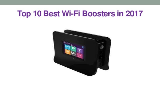 Top 10 Best Wi Fi Boosters In 2017