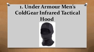 1. Under Armour Men’s
ColdGear Infrared Tactical
Hood
 