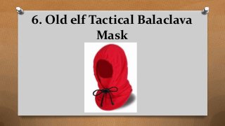 6. Old elf Tactical Balaclava
Mask
 