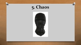 5. Chaos
 