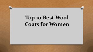 Top 10 Best Wool
Coats for Women
 