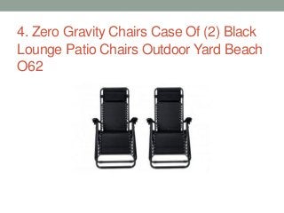 4. Zero Gravity Chairs Case Of (2) Black
Lounge Patio Chairs Outdoor Yard Beach
O62
 