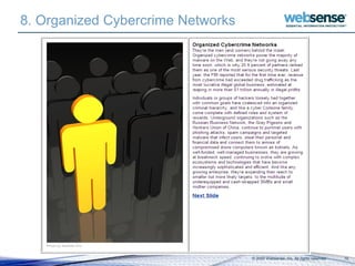 © 2009 Websense, Inc. All rights reserved. 10
8. Organized Cybercrime Networks
 