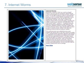 © 2009 Websense, Inc. All rights reserved. 9
7. Internet Worms
 