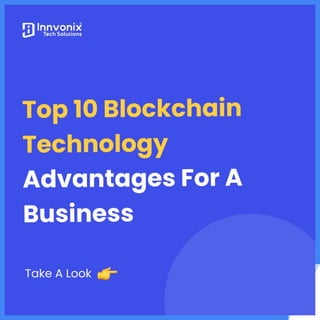 Top 10 Blockchain Technology Advantages For A Business