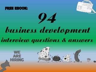 94
1
business development
interview questions & answers
FREE EBOOK:
 