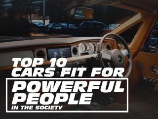 Top 10 cars fit for powerful people in the society