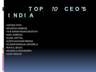TOP 10 CEO’S INDIA ,[object Object]