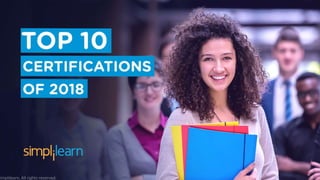 Top 10 Certifications For 2018 | Highest Paying Certifications 2018 | Get Certified | Simplilearn