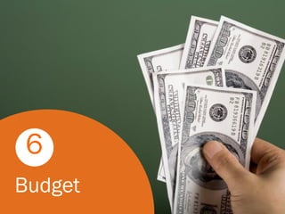 6
Budget
 