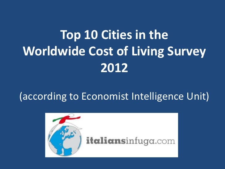 Top 10 Cities Worldwide Cost of Living Survey 2012 Economist