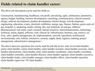 Fields related to claim handler career:
The above job description can be used for fields as:
Construction, manufacturing, ...