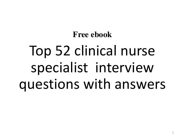 free ebook top 52 clinical nurse specialist interview questions with answers 1 - Nursing Interview Questions And Answers free ebook top 52 clinical nurse specialist interview questions with answers 1 - Nursing Interview Questions And Answers