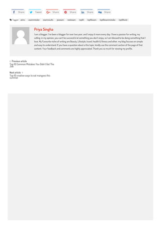  Previous article
Next article 
 Tagged aiims exammistake examresults jeeexam neetexam top10 top10exam top10exammistake top10twist
Priya Singha
I am a blogger, I’ve been a blogger for over two year, and I enjoy it more every day. I have a passion for writing, my
calling; in my opinion, you can’t be successful at something you don’t enjoy, so I am blessed to be doing something that I
love. My Favourite niche of writing are Beauty, Lifestyle, travel, health & fitness and other. my blog focuses on simple
and easy to understand. If you have a question about a this topic, kindly use the comment section of the page of that
content. Your feedback and comments are highly appreciated. Thank you so much for viewing my profile.
 Share  Tweet  Share  Share  Share  Share
Top 10 Common Mistakes You Didn’t Get The
Job
Top 10 creative ways to eat mangoes this
summer
 