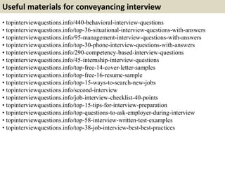 Useful materials for conveyancing interview 
• topinterviewquestions.info/440-behavioral-interview-questions 
• topinterviewquestions.info/top-36-situational-interview-questions-with-answers 
• topinterviewquestions.info/95-management-interview-questions-with-answers 
• topinterviewquestions.info/top-30-phone-interview-questions-with-answers 
• topinterviewquestions.info/290-competency-based-interview-questions 
• topinterviewquestions.info/45-internship-interview-questions 
• topinterviewquestions.info/top-free-14-cover-letter-samples 
• topinterviewquestions.info/top-free-16-resume-sample 
• topinterviewquestions.info/top-15-ways-to-search-new-jobs 
• topinterviewquestions.info/second-interview 
• topinterviewquestions.info/job-interview-checklist-40-points 
• topinterviewquestions.info/top-15-tips-for-interview-preparation 
• topinterviewquestions.info/top-questions-to-ask-employer-during-interview 
• topinterviewquestions.info/top-58-interview-written-test-examples 
• topinterviewquestions.info/top-38-job-interview-best-best-practices 
 