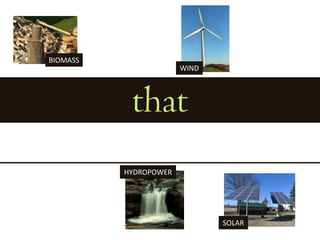 BIOMASSWINDthatHYDROPOWERSOLAR