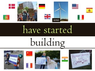 WINDhave startedbuilding