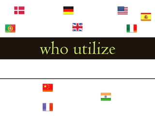 who utilize