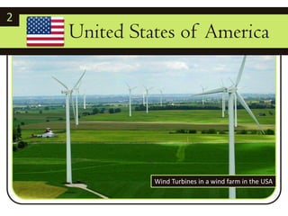 2	    United States of AmericaWind Turbines in a wind farm in the USA