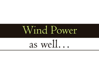 Wind Poweras well…
