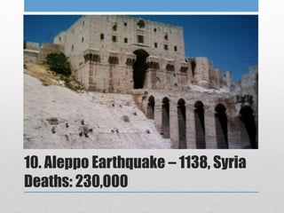 10. Aleppo Earthquake – 1138, Syria
Deaths: 230,000
 