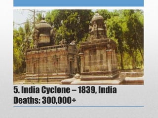 5. India Cyclone – 1839, India
Deaths: 300,000+
 