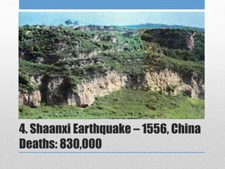 4. Shaanxi Earthquake – 1556, China
Deaths: 830,000
 