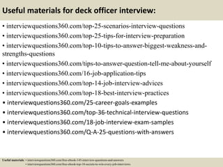 Useful materials for deck officer interview:
• interviewquestions360.com/top-25-scenarios-interview-questions
• interviewq...