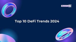 Top 10 DeFi Trends 2024
 