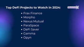 Top DeFi Projects to Watch in 2024:
Frax Finance
Morpho
Nexus Mutual
ParaSpace
DeFi Saver
Gamma
Opyn
 
