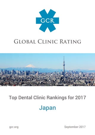 Top Dental Clinic Rankings for 2017
Japan
gcr.org September 2017
 
