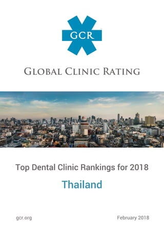 Top Dental Clinic Rankings for 2018
Thailand
gcr.org February 2018
 