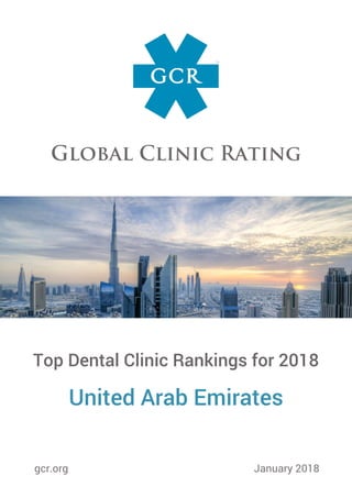 Top Dental Clinic Rankings for 2018
United Arab Emirates
gcr.org January 2018
 