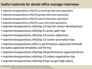 Useful materials for dental office manager interview:
• topinterviewquestions.info/15-screening-interview-questions
• topi...