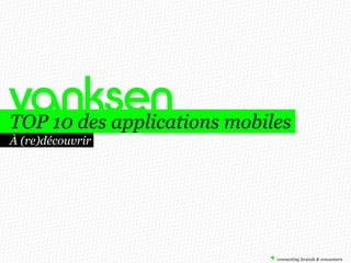TOP 10 des applications mobiles
À (re)découvrir
 