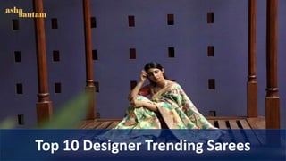 Top 10 Designer Trending Sarees
 