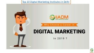 Top 10 Digital Marketing Institutes in Delhi
 