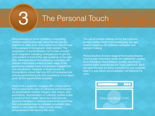 The Personal Touch
Personalisation in email marketing is becoming
common practice amongst many brands; but the
experience ...