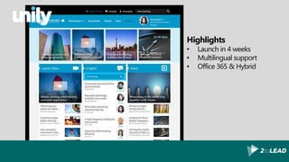 Highlights
• Launch in 4 weeks
• Multilingual support
• Office 365 & Hybrid
 