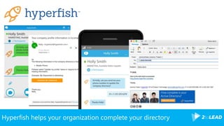 Hyperfish helps your organization complete your directory
 
