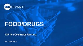 1
FOOD/DRUGS
TOP 10 eCommerce Ranking
US, June 2016
 