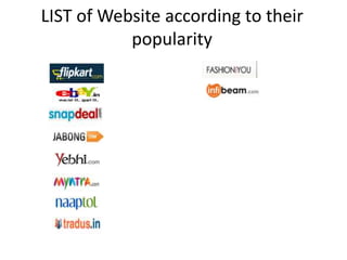 LIST of Website according to their
           popularity
 
